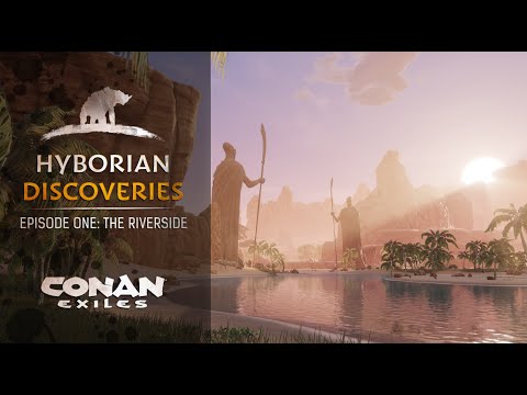 Hyborian Discoveries: Episode 1: The Riverside | Conan Exiles
