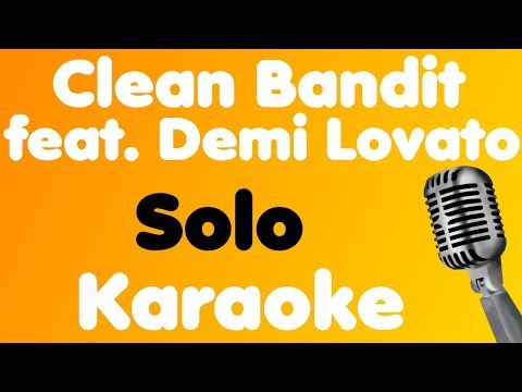 Clean Bandit • Solo (feat. Demi Lovato) • Karaoke