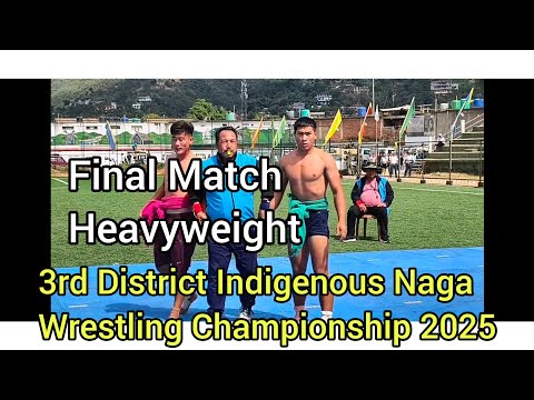 Final Match of 3rd District Indigenous Naga Wrestling Championship 2025 | Heavyweight Category.
