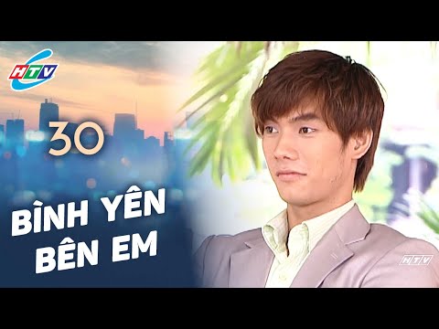 Bình Yên Bên Em - Tập 30 (Tập Cuối) | HTVC Phim Truyện Việt Nam 2025