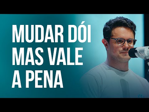 Mudar dói mas vale a pena | Deive Leonardo