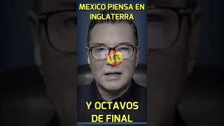 Mechico ya se siente CLASIFICADO a OCTAVOS de FINAL y en enfrentar a INGLATERRA