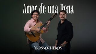 Trasnocheros  - Amor De Una Peña (Video Oficial)