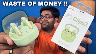 Noise Air Clips 2 Honest Review – Is It Worth 3000 ??