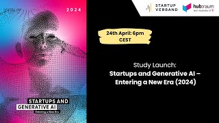 Study Launch: Startups and Generative AI – Entering a New Era (2024)
