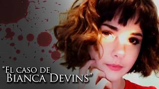 "EL CASO DE BIANCA DEVINS"