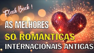 ❤️❤️flash Back ❤️❤️Romantic Love Songs Músicas de Amor inesqueciveis