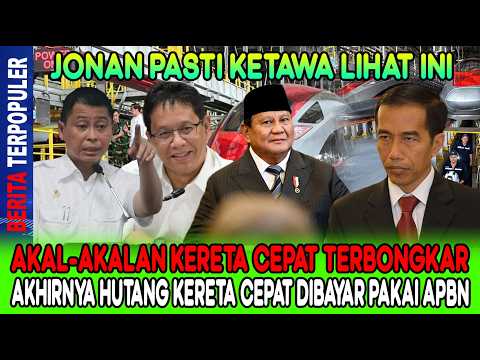 JONAN PASTI KETAWA…!! AKAL-AKALAN WHOOSH TERBONGKAR, AKHIRNYA HUTANG KERETA CEPAT DIBAYAR PAKAI APBN
