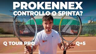 ProKennex Q+5 o Tour Pro: quale scegliere davvero