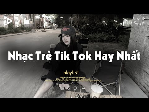 Nhạc Chill 2025 Nhẹ Nhàng 📻 Nhạc Trẻ Tik Tok "Nghe Là Nghiện" - Nhạc Chill Dễ Ngủ Hay Nhất Hiện Nay