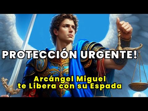 PROTECCIÓN URGENTE ANTE CUALQUIER ADVERSIDAD ⚔️ PODEROSO ARCÁNGEL MIGUEL CORTA LIBERA CON TU ESPADA💙