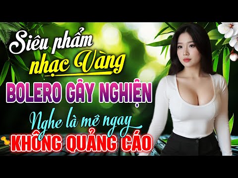 KHÔNG CÒN NHỚ NGƯỜI YÊU –  LK Nhạc Vàng Xưa Dễ Nghe Dễ Ngủ HAY NHẤT HIỆN NAY