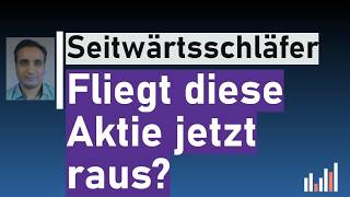 11 Aktien im Depot: Fliegt dieser Seitwärts-Schläfer jetzt raus?
