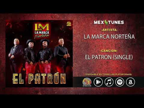 La Marca Norteña - El Patron (Single)