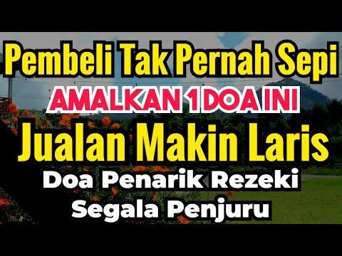 Pembeli Tak Pernah Sepi Amalkan 1 Saja Amalan ini Untuk Lancarkan Jualan | Doa Sejuk 2