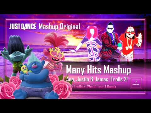 Just Dance: Many Hits Mashup | Full Mash-up | Especial: Trolls 2: World Tour | El Mirrape