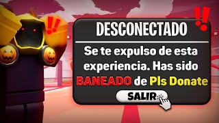 ME HAN BANEADO DE PLS DONATE