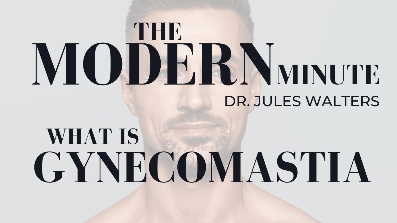 What is gynecomastia explained by Dr. Jules Walters.