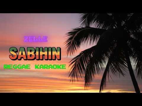 SABIHIN – Zelle Reggae (karaoke version)