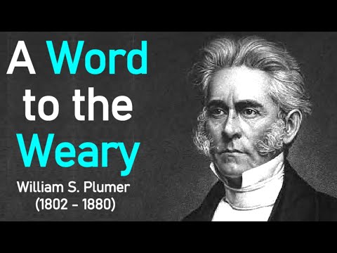 A Word to the Weary - William S  Plumer / Full Christian Audio Book