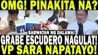 OMG! PINAKITA NA? SABWATAN NG DALAWA! GRABE ESCUDERO NAGULAT! VP SARA NAPATAYO! KAKAPASOK LANG!