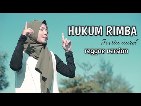 HUKUM RIMBA REGGAE SKA VERSION COVER BY JOVITA AUREL