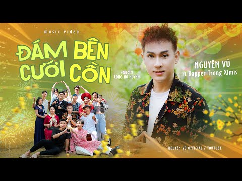 ĐÁM CƯỚI BÊN CỒN | NGUYÊN VŨ ft Rapper TRỌNG XIMIS [ MV OFFICIAL ]