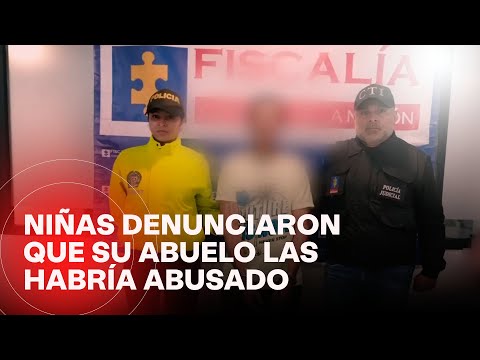 Abuelo es señalado de abusar sexualmente de sus tres nietas desde hace varios años