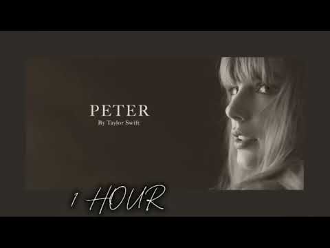Peter - Taylor Swift (1 HOUR)