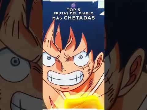 ¡¡TOP 5 FRUTAS del DIABLO más CHETADAS en el mundo de ONE PIECE!! #OnePiece #Luffy #Anime