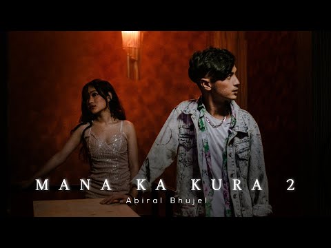 Abiral Bhujel - Mana Ka Kura 2 (Sunya Sunya Bho Maan) || [Official Music Video]