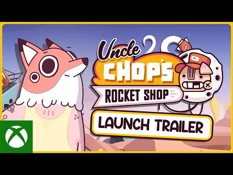 Uncle Chop's Rocket Shop - Launch Trailer