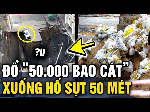 Thái Lan quyết định ĐỔ 50 BAO CÁT xuống hố tử thần RỘNG 50 MÉT giữa thủ đô Bangkok | Tin 3 Phút
