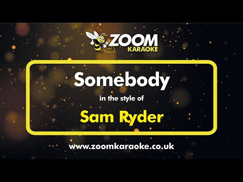 Sam Ryder – Somebody – Karaoke Version from Zoom Karaoke