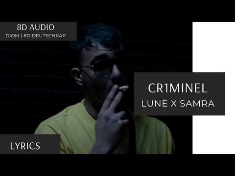 [8D Audio] LUNE X SAMRA - CR1MINEL I DEUTSCHRAP 8D + LYRICS