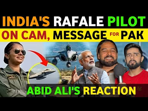 ABID ALI'S REACTION ON INDIA'S RAFAEL PILOT SHIVANGI SINGH, INDIA VS PAKISTAN MEDIA CONFLICT REAL TV