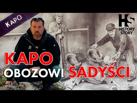Kapo Obozowi Sadyści - Kaci w pasiakach. brutalna prawda z serca obozowego piekła.