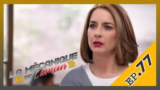 La Mécanique de l’Amour | Épisode 77