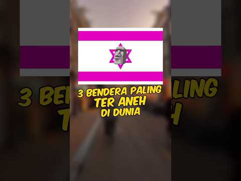 3 Bendera Paling Teraneh Di Dunia (Nomor 3 Bentuknya kocak banget!!)