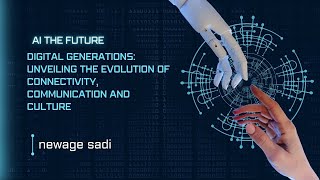 Digital Generations: Unveiling the Evolution of Connectivity, Communication, and Culture