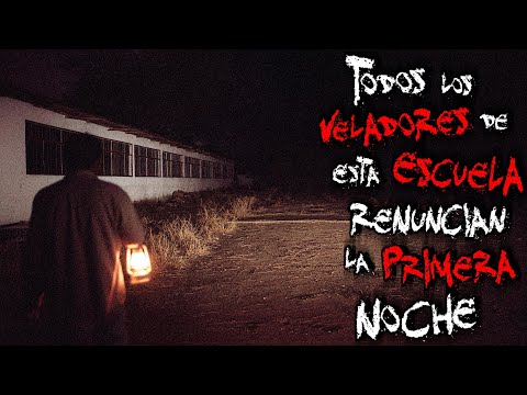 FUI VELADOR EN UNA ESCUELA RURAL EN LA QUE NADIE QUIERE ESTAR DE NOCHE