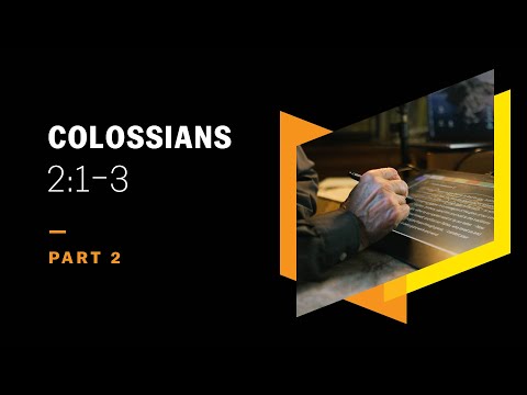 Love, Unity, and Assurance in the Truth: Colossians 2:1–3, Part 2