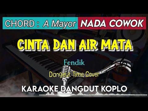 CINTA DAN AIR MATA - KARAOKE DANGDUT KOPLO || NADA COWOK