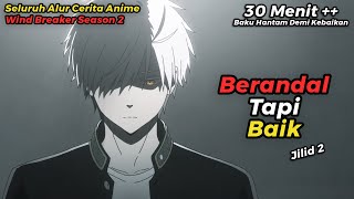 ANIME WIND BREAKER S2 TAPI DICERITAIN WIBU MILITAN