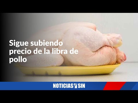 Sigue subiendo precio de la libra de pollo