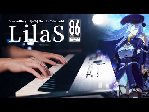 【ピアノ】86-エイティシックス-「LilaS」を弾いてみた｜SawanoHiroyuki[nZk]:Honoka Takahashi