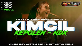 DJ KIMCIL KEPOLEN NDX - STYLE TRAP PARTY SIMPATIK JINGLE IDBX CUSTOM BOX MLG