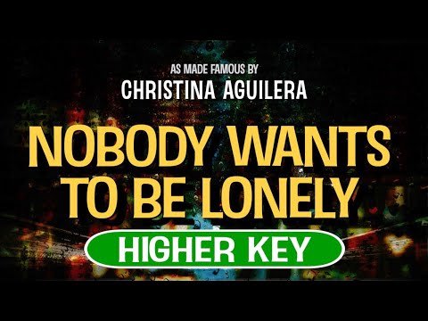 Nobody Wants to be Lonely (Karaoke Higher Key) – Christina Aguilera feat. Ricky Martin