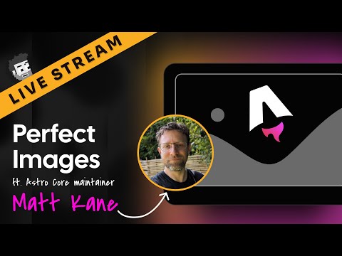 Perfect Images (ft. Matt Kane, Astro Core Maintainer)