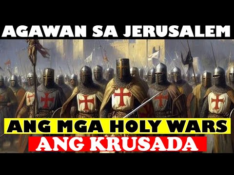 AGAWAN SA JERUSALEM! ANG CRUSADES |ANG MGA HOLY WARS NG MEDIEVAL AGE